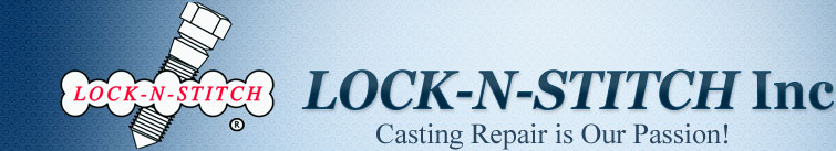 LOCK-N-STITCH, Inc. - CASTING Repair is Our Passion!